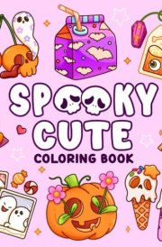 Spooky Cute: Coloring Book for Adults and Teens with Adorable and Creepy Stuffs, Easy Designs for Relaxation and Stress Relief (Spooky Coloring) cover image