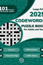 2025 Codewords Puzzle Book for Adults and Teens: 100+ Large Print Codeword Puzzles With Starter Letters and Solutions for Seniors, and Young Adults (Volume 2) cover image