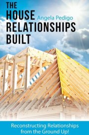 The House Relationships Built Reconstructing Relationships from the Ground Up! cover image