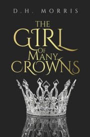 The Girl of Many Crowns The True Story of a Runaway Queen and a Powerful Knight Who Defy an Empire cover image