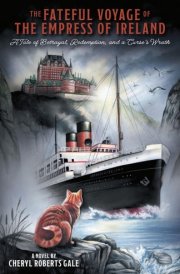 The Fateful Voyage of the Empress of Ireland A Tale of Betrayal, Redemption, and a Curse's Wrath cover image