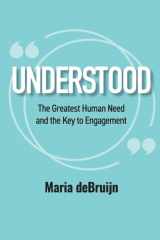 UNDERSTOOD The Greatest Human Need and the Key to Engagement cover image