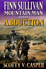 Finn Sullivan: Mountain Man: Abduction: A Mountain Man Western Adventure (Frontier of the Mountain Man) cover image