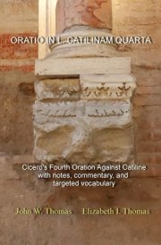 Cicero: Fourth Oration Against Catiline: Latin text, with notes, commentary, and vocabulary in English cover image