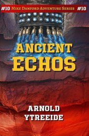 Ancient Echos: Mike Danford Adventure Series #10 cover image