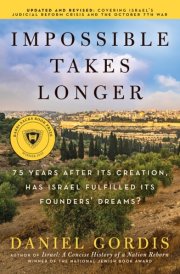 Impossible Takes Longer 75 Years After Its Creation, Has Israel Fulfilled Its Founders' Dreams? cover image