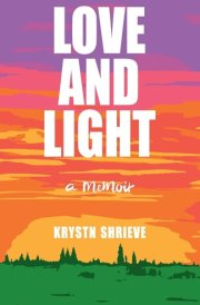 Love and Light How My Cancer Banished Darkness for All Time cover image