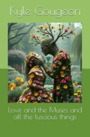 Love and the Muses and all the luscious things cover image