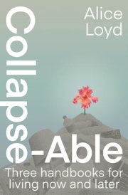 Collapse-Able Three Handbooks for Living Now and Later cover image