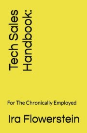 Tech Sales Handbook:: For The Chronically Employed cover image