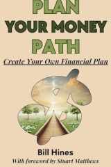 Plan Your Money Path Create and Control Your Own Financial Plan cover image