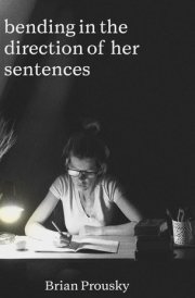 Bending in the Direction of Her Sentences cover image