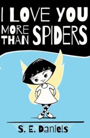 I Love You More Than Spiders cover image