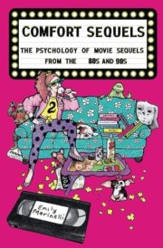 Comfort Sequels The Psychology of Movie Sequels from the 80s and 90s cover image