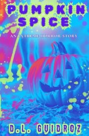 Pumpkin Spice: An Extreme Horror Story cover image