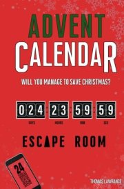 Advent Calendar Escape Room Book: Will You Manage to Finish the Book and Save Christmas? 24 Interactive and Original Puzzles, Games, Enigmas and Riddles for Adults cover image