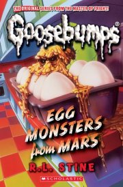 Egg Monsters from Mars (Classic Goosebumps #40) cover image
