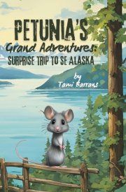 Petunia's Grand Adventures Surprise Trip to SE Alaska cover image