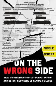 On the Wrong Side How Universities Protect Perpetrators and Betray Survivors of Sexual Violence cover image