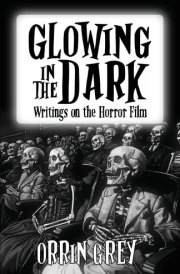 Glowing in the Dark Writings on the Horror Film cover image