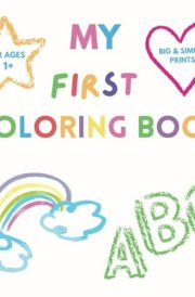 My First Coloring Book: For Ages 1+ Big & Simple Prints cover image