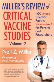 Miller's Review of Critical Vaccine Studies, Volume 2 400 More Scientific Papers Summarized for Parents and Researchers cover image
