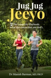 Jug Jug Jeeyo - The Longevity Playbook: What they know that you don't. cover image