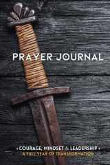 THE PRAYER JOURNAL FOR MEN: Defeat Discouragement, Fear & Failure | Become Powerful in Prayer & Win the Unique Battles a Man Faces | Guided Journaling ... Mindset, Self Care & Christian Transformation cover image