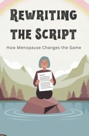 Rewriting the Script: How Menopause Changes the Game cover image