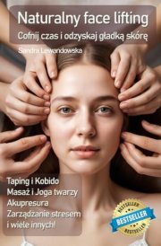Naturalny face lifting. Taping, masaż, kobido Cofnij czas i odzyskaj gladką skórę cover image