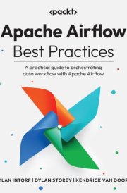 Apache Airflow Best Practices A Practical Guide to Orchestrating Data Workflow with Apache Airflow cover image