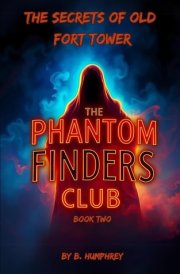 The Secrets Of Old Fort Tower (The Phantom Finders Club) cover image