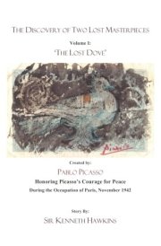 The Discovery of Two Lost Masterpieces Volume I: 'the LOST DOVE' by PABLO PICASSO cover image