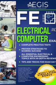 FE Electrical and Computer Exam: The Stress-Free Study Blueprint to Ace your Exam with Targeted Subject Review, Problem-Solving Strategies, Full-Length Mock Exams, & Extensive Practice Questions cover image