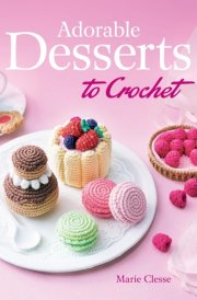 Adorable Desserts to Crochet cover image