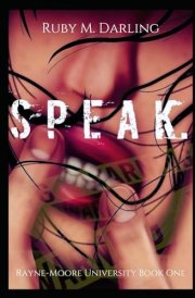 Speak.: Rayne-Moore University Book One (Rayne-Moore University Duet) cover image
