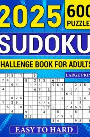 Sudoku 2025 Challenge Book for Adults: 600 puzzles Large print cover image