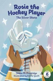Rosie the Hockey Player: The Silver Skate cover image