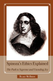 Spinoza's Ethics Explained - The Path to Supreme and Unending Joy cover image