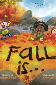 Fall is... An Early Reader Book for Toddlers and Kids: Fun and Educational Rhyming Picture Book. A Fall Read Aloud Book for the Whole Family (Rhyme in Time) cover image