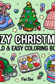 Cozy Christmas Coloring Book: Bold and Easy Designs for Adults and Teens | Cute, Simple, and Comfy Illustrations for Relaxation and Stress Relief for the Holiday Season (Bold & Easy) cover image