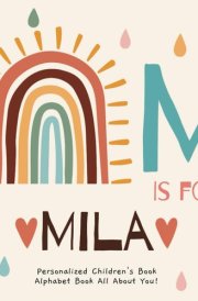 M is for Mila: A Personalized Children's Book: An Alphabet Adventure All About You! cover image