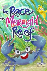 The Race on Mermaid Reef: A Growth-Mindset Picture Book about Working Smarter, Not Harder cover image