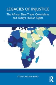Legacies of Injustice The African Slave Trade, Colonialism, and Today's Human Rights cover image