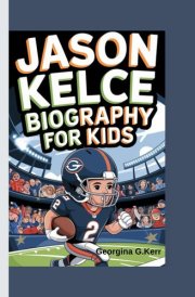 Jason Kelce Biography for Kids The Little Football Leader cover image