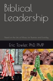 Biblical Leadership Based on the Life of Moses, for Business and Everday cover image