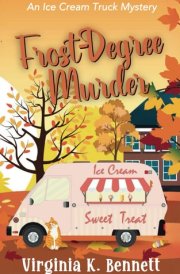Frost-Degree Murder: The Ice Cream Truck Mysteries cover image