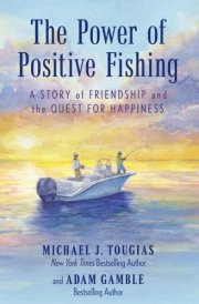 The Power of Positive Fishing A Story of Friendship and the Quest for Happiness cover image