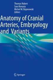 Anatomy of Cranial Arteries, Embryology and Variants cover image