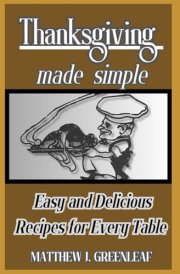 Thanksgiving Made Simple: Easy and Delicious Recipes for Every Table (FINE & SIMPLE - THE COOKBOOK SERIES) cover image